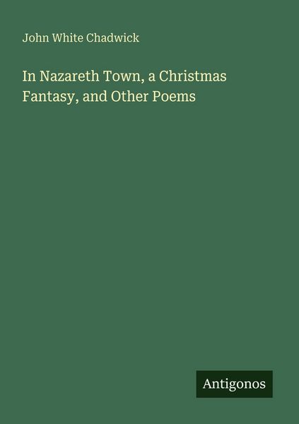 Produktbild: In Nazareth Town, a Christmas Fantasy, and Other Poems