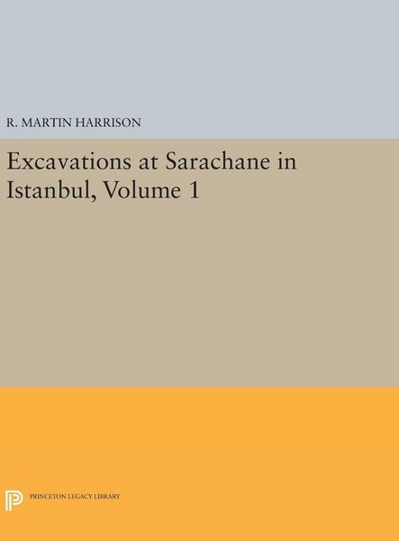 Produktbild: Excavations at Sarachane in Istanbul, Volume 1