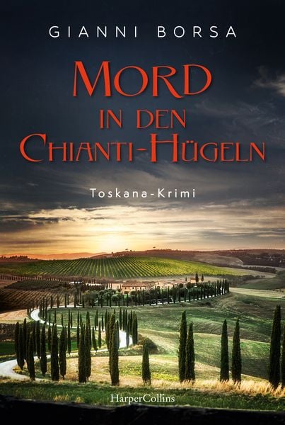 Mord in den Chianti-Hügeln, Taschenbuch von Gianni Borsa, HarperCollins Taschenbuch, 978-3-365-01006-8