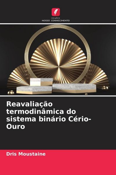 Produktbild: Reavalia&ccedil;&atilde;o termodin&acirc;mica do sistema bin&aacute;rio C&eacute;rio-Ouro