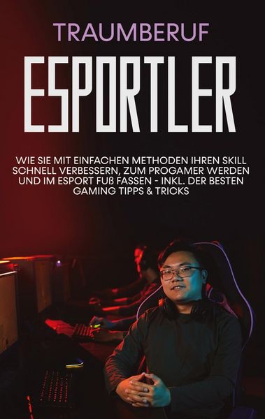 Traumberuf eSportler, Taschenbuch von Adrian Eris, BoD – Books on Demand, 9783755757863