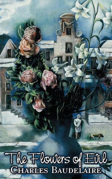 Produktbild: The Flowers of Evil by Charles P. Baudelaire, Poetry, European, French