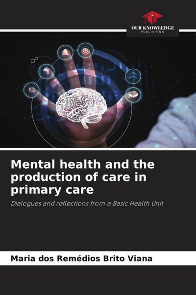 Produktbild: Mental health and the production of care in primary care