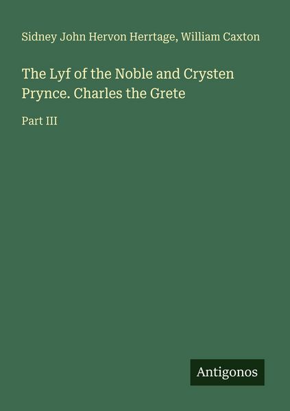 Produktbild: The Lyf of the Noble and Crysten Prynce. Charles the Grete