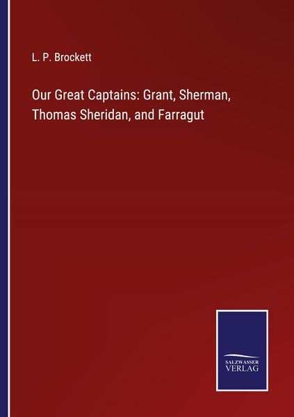Produktbild: Our Great Captains: Grant, Sherman, Thomas Sheridan, and Farragut