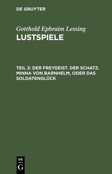 Produktbild: Der Freygeist. Der Schatz. Minna von Barnhelm, oder das Soldatengl&uuml;ck