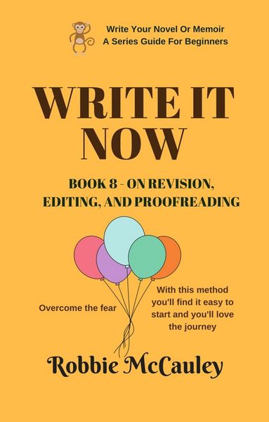 Produktbild: Write it Now. Book 8 - On Revision - Editing and Proofreading (Write Your Novel or Memoir. A Series Guide For Beginners, #8)
