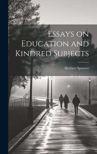 Produktbild: Essays on Education and Kindred Subjects