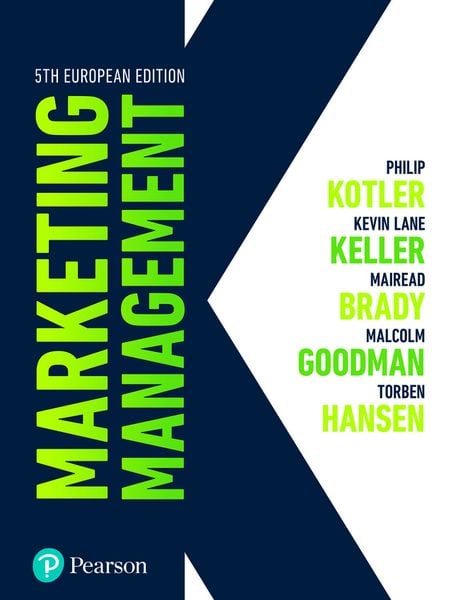 Marketing Management, Taschenbuch von Philip Kotler,Kevin Lane Keller,Mairead Brady,Malcolm Goodman,Torben Hansen, Pearson, 978-1-292-72703-5