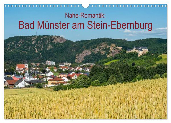 Nahe-Romantik: Bad Münster am Stein-Ebernburg (Wandkalender 2026 DIN A3 quer), CALVENDO Monatskalender
