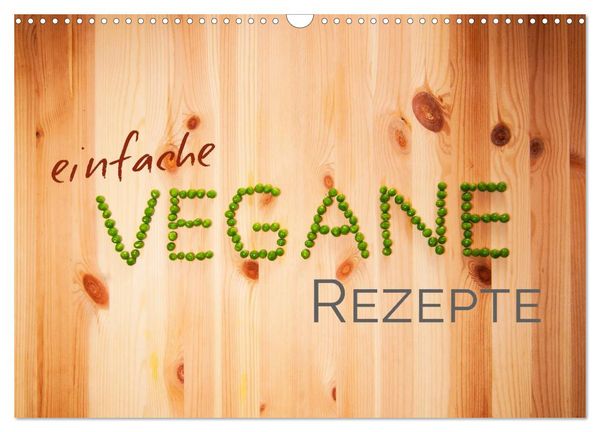 Produktbild: Einfache vegane Rezepte (Wandkalender 2026 DIN A3 quer), CALVENDO Monatskalender
