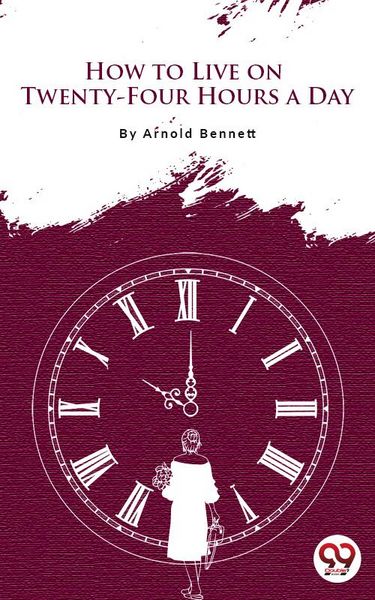 Produktbild: How To Live On Twenty-Four Hours A Day