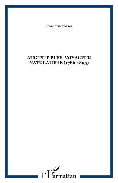 Produktbild: Auguste Pl&eacute;&eacute;, voyageur naturaliste (1786-1825)