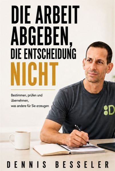 Produktbild: DIE ARBEIT ABGEBEN, DIE ENTSCHEIDUNG NICHT