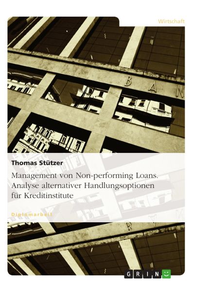 Produktbild: Management von Non-performing Loans - Analyse alternativer Handlungsoptionen f&uuml;r Kreditinstitute