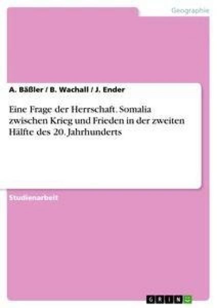 Produktbild: Eine Frage der Herrschaft. Somalia zwischen Krieg und Frieden in der zweiten H&auml;lfte des 20. Jahrhunderts