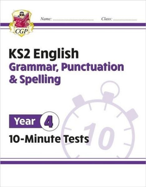 Produktbild: KS2 Year 4 English 10-Minute Tests: Grammar, Punctuation & Spelling