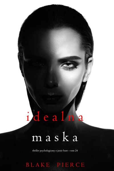 Produktbild: Idealna maska (Thriller psychologiczny o Jessie Hunt - Tom 24)
