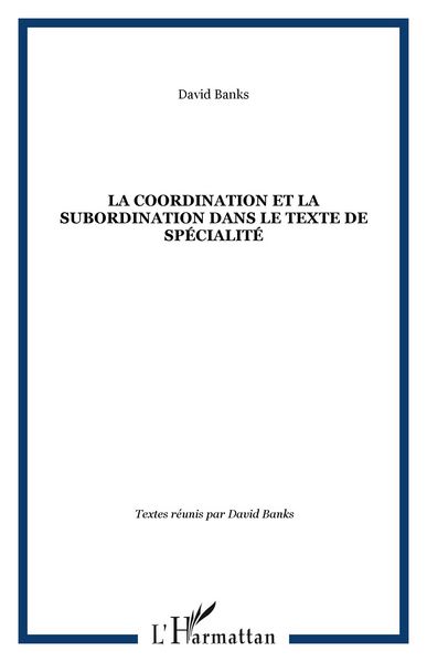 Produktbild: La coordination et la subordination dans le texte de sp&eacute;cialit&eacute;