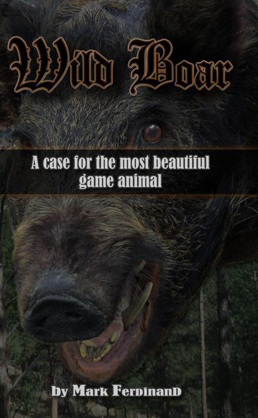 Produktbild: Wild Boar: A Case for the Most Beautiful Game Animal