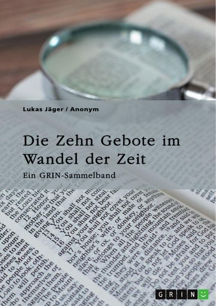 Produktbild: Die Zehn Gebote im Wandel der Zeit. Ehe, Begehrensverbot und die moderne Relevanz des Dekalogs