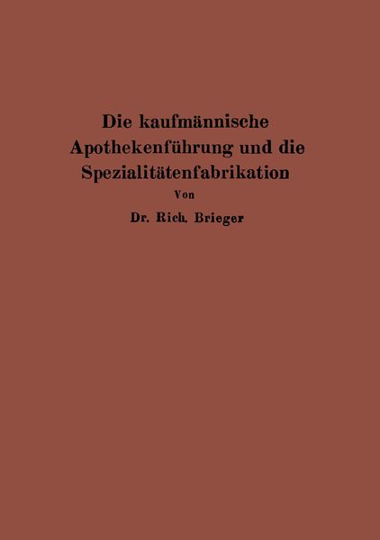 Produktbild: Die kaufm&auml;nnische Apothekenf&uuml;hrung und die Spezialit&auml;tenfabrikation