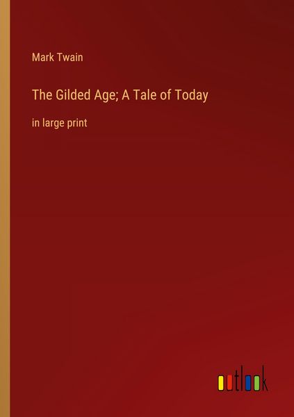 Produktbild: The Gilded Age; A Tale of Today