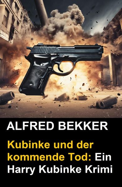 Produktbild: Kubinke und der kommende Tod: Ein Harry Kubinke Krimi