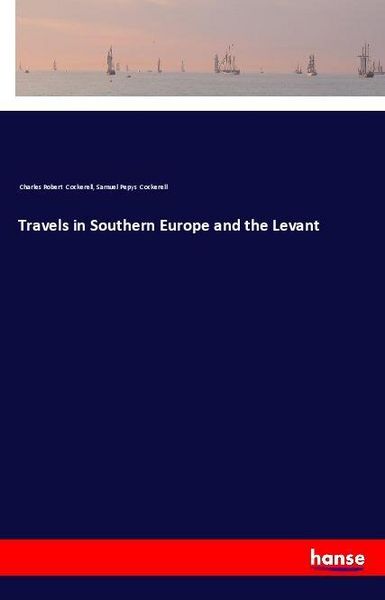 Produktbild: Travels in Southern Europe and the Levant