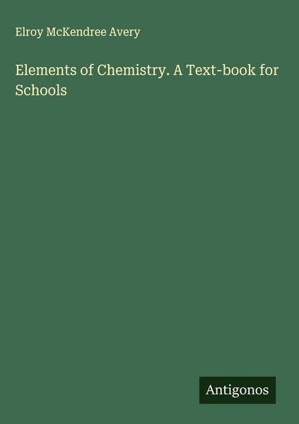 Produktbild: Elements of Chemistry. A Text-book for Schools