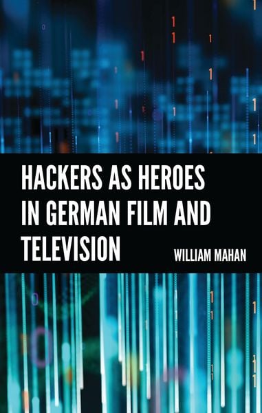 Produktbild: Hackers as Heroes in German Film and Television