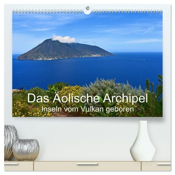 Produktbild: Das &Auml;olische Archipel - Inseln vom Vulkan geboren (hochwertiger Premium Wandkalender 2026 DIN A2 quer), Kunstdruck in Hochglanz