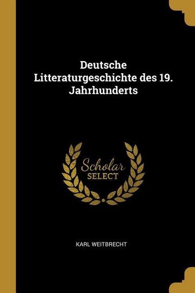 Produktbild: Deutsche Litteraturgeschichte des 19. Jahrhunderts