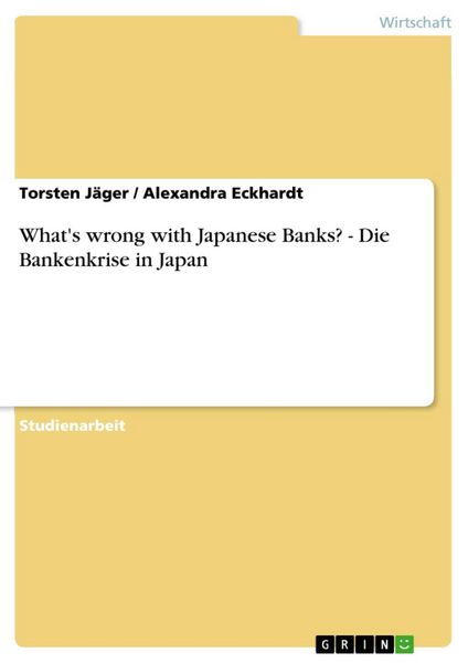 Produktbild: What's wrong with Japanese Banks? - Die Bankenkrise in Japan