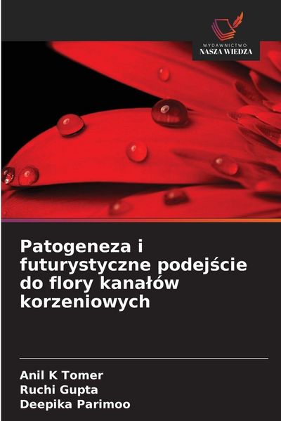 Produktbild: Patogeneza i futurystyczne podej&iquest;cie do flory kana&iquest;&oacute;w korzeniowych