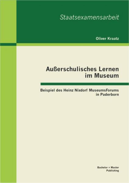Produktbild: Au&szlig;erschulisches Lernen im Museum: Beispiel des Heinz Nixdorf MuseumsForums in Paderborn