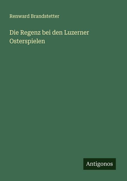 Produktbild: Die Regenz bei den Luzerner Osterspielen