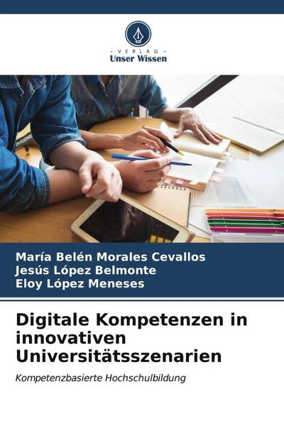 Digitale Kompetenzen in innovativen Universitätsszenarien, Taschenbuch von María Belén Morales Cevallos , Jesús López Belmonte , Eloy López Meneses,