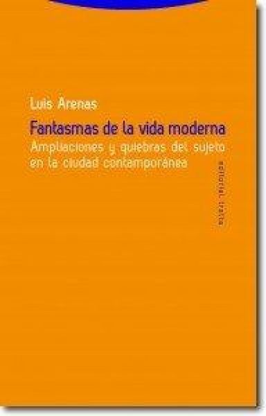 Produktbild: Fantasmas de la vida moderna : ampliaciones y quiebras del sujeto en la ciudad contempor&aacute;nea