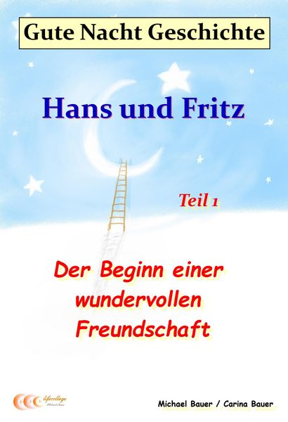 Produktbild: Gute-Nacht-Geschichte: Hans und Fritz - Der Beginn einer wundervollen Freundschaft