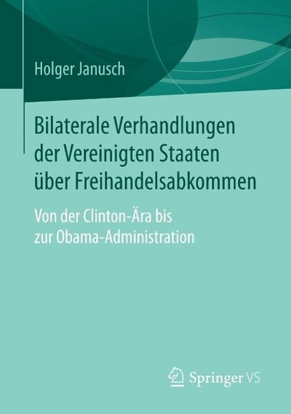 Produktbild: Bilaterale Verhandlungen der Vereinigten Staaten &uuml;ber Freihandelsabkommen