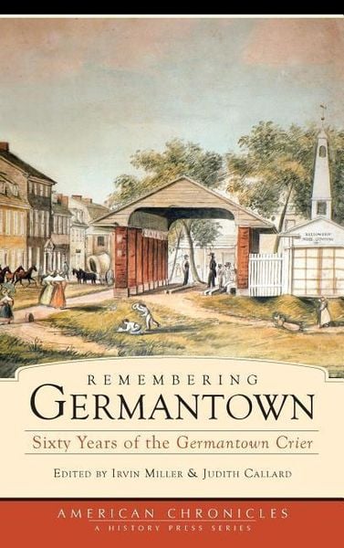 Produktbild: Remembering Germantown: Sixty Years of the Germantown Crier