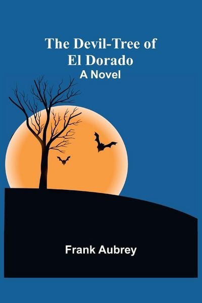 Produktbild: The Devil-Tree Of El Dorado A Novel