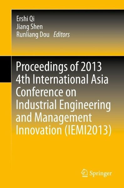Produktbild: Proceedings of 2013 4th International Asia Conference on Industrial Engineering and Management Innovation (IEMI2013)