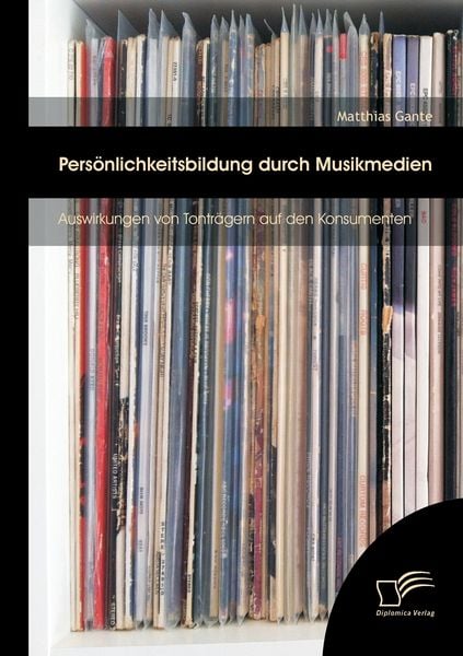 Produktbild: Pers&ouml;nlichkeitsbildung durch Musikmedien: Auswirkungen von Tontr&auml;gern auf den Konsumenten