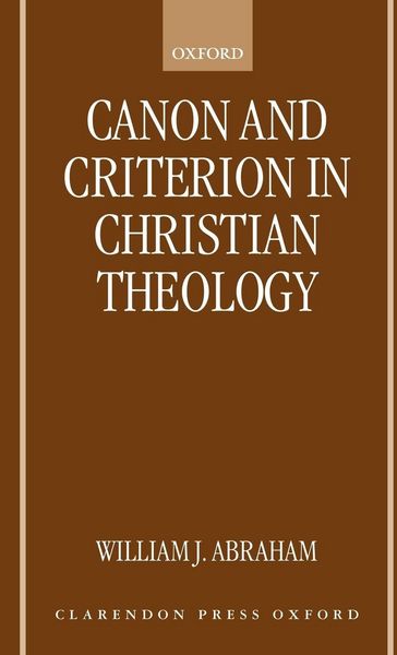 Produktbild: Canon and Criterion in Christian Theology [Electronic Resource]