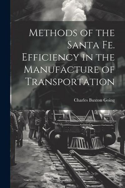 Produktbild: Methods of the Santa Fe. Efficiency in the Manufacture of Transportation