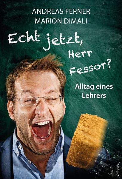 Echt jetzt, Herr Fessor?, Gebundene Ausgabe von Andreas Ferner, Edition a, 978-3-99001-605-3