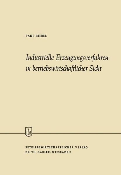 Produktbild: Industrielle Erzeugungsverfahren in betriebswirtschaftlicher Sicht