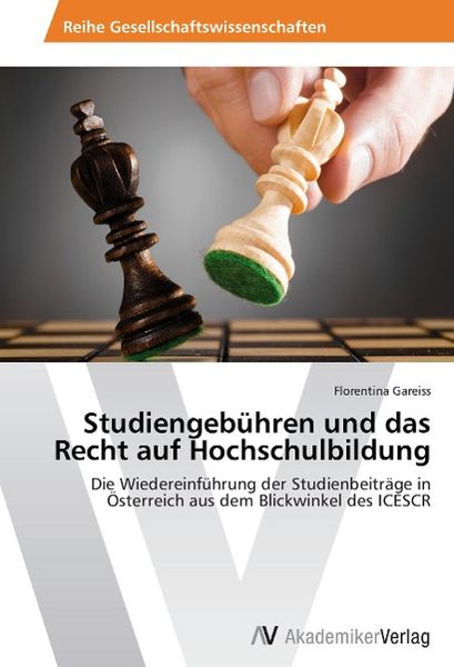 Gareiss, F: Studiengebühren und das Recht auf Hochschulbildu, Taschenbuch von Florentina Gareiss, AV Akademikerverlag, 9783639491692